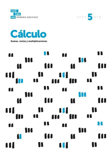 Cuadernos Cãâ¡lculo 5, De Área De Proyectos Educativos De Primaria Edelvives. Editorial Luis Vives (edelvives), Tapa Blanda En Español