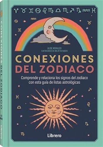 Conexiones Del Zodiaco, De Morales, Alise., Vol. 1. Editorial Librero Ibp, Tapa Dura, Edición 1 En Español, 2024