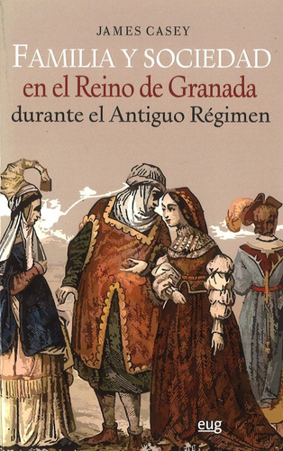 Familia Y Sociedad Reino De Granada Durante Antiguo Regim...