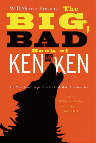 Will Shortz Presents The Big, Bad Book Of Kenken: 100 Very Hard Logic Puzzles That Make You Smarter, De Shortz, Will. Editorial St Martins Pr 3pl, Tapa Blanda En Inglés