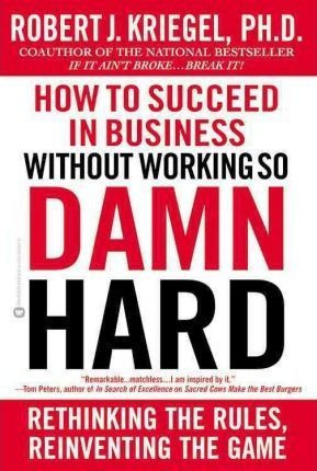 How To Succeed Without Working So Damned Hard - Robert Kr...