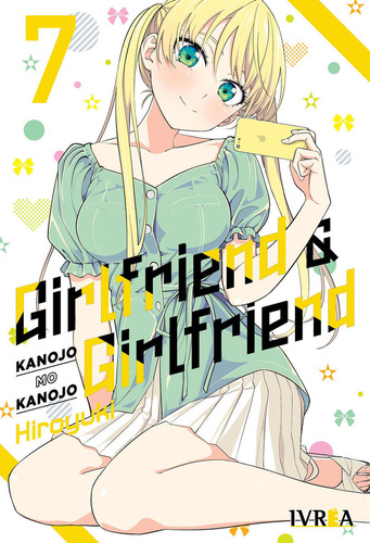 Girlfriend & Girlfriend 7, De Hiroyuki. Girlfriend & Girlfriend, Vol. 7. Editorial Ivrea, Tapa Blanda En Español