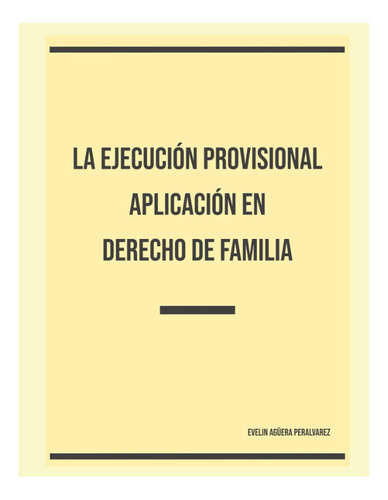 Libro: La Ejecución Provisional Aplicación En Derecho De Fam