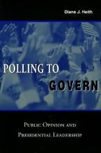 Libro Polling To Govern : Public Opinion And Presidential...