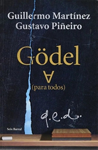Libro Godel Para Todos. Guillermo Martinez. Seix Barral