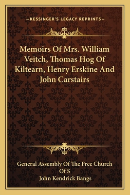 Libro Memoirs Of Mrs. William Veitch, Thomas Hog Of Kilte...