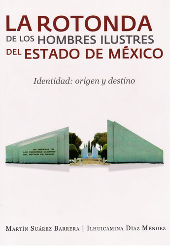 La Rotonda De Los Hombres Ilustres Del Estado De Mexico, De Suarez, Martin. Editorial Cangrejo Editores, Tapa Blanda, Edición 2015 En Español