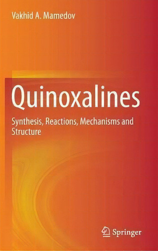Quinoxalines, De Vakhid A. Mamedov. Editorial Springer International Publishing Ag, Tapa Dura En Inglés