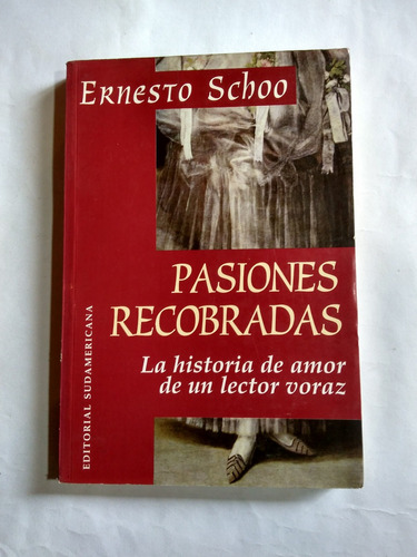 Pasiones Recobradas - La Historia De Amor De Un Lector Voraz