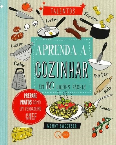 Aprenda a cozinhar em 10 lições fáceis, de Quarto Publishing. Editora Brasil Franchising Participações Ltda, capa dura em português, 2017