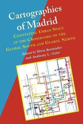 Libro Cartographies Of Madrid : Contesting Urban Space At...