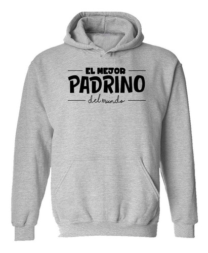 Buzo Canguro Frase El Mejor Padrino Del Mundo Hoodie