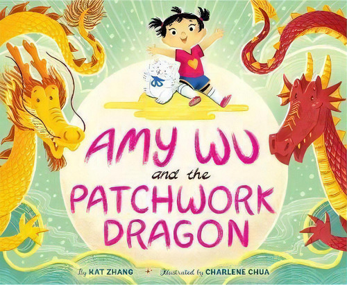 Amy Wu And The Patchwork Dragon, De Kat Zhang. Editorial Simon & Schuster, Tapa Dura En Inglés