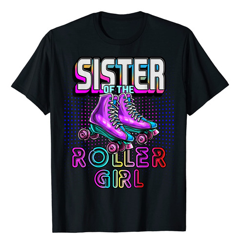 Sister Roller Girl - Camiseta Familiar A Juego De Cumpleaos,