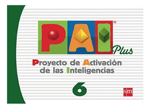 Proyecto De Activacion De Las Inteligencias 6. Pai Plus 
