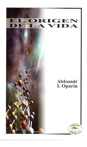 El Origen De La Vida, De Aleksandr I. Oparin. Serie Ciencia Editorial Ediciones Leyenda, Tapa Blanda, Edición 2019 En Español