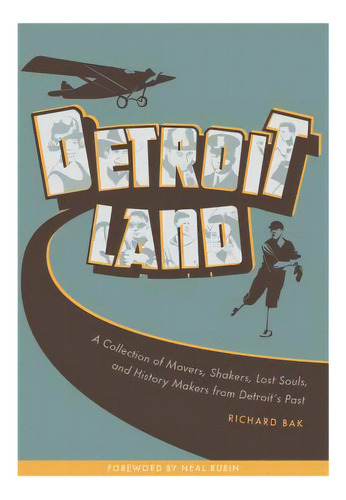 Detroitland: A Collection Of Movers, Shakers, Lost Souls, And History Makers From Detroit's Past, De Bak, Richard. Editorial Wayne St Univ Pr, Tapa Blanda En Inglés