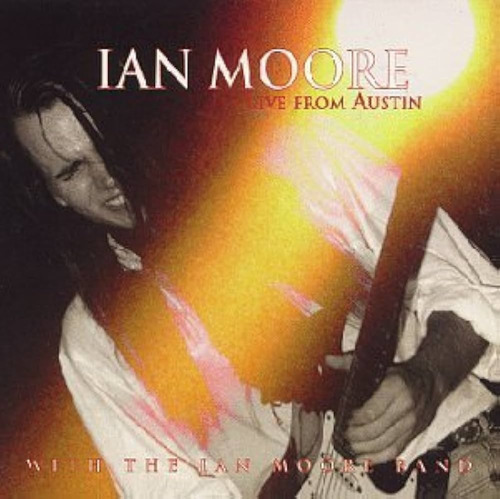 Ian Moore - Live From Austin