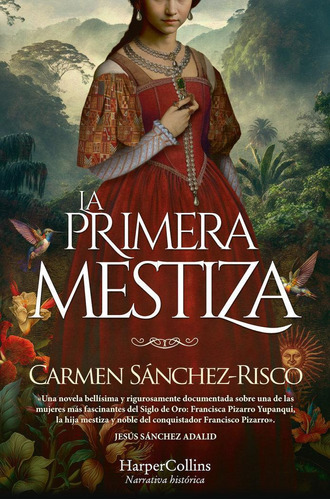 Libro: La Primera Mestiza. Sanchez-risco, Carmen. Harper Bol