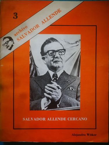 Salvador Allende Cercano 3 - Alejandro Witker