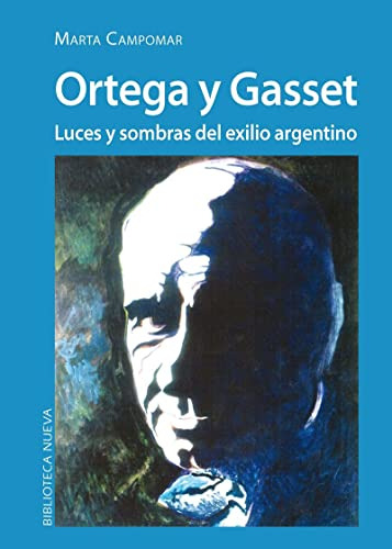 Libro Ortega Y Gasset Luces Y Sombras Del Exilio Argentino D