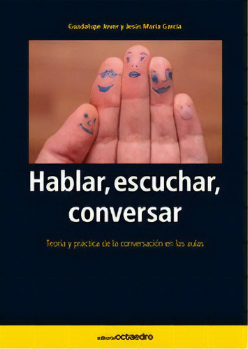 Hablar, Escuchar, Conversar, De Jover Gómez-ferrer, Guadalupe. Editorial Octaedro, S.l., Tapa Blanda En Español