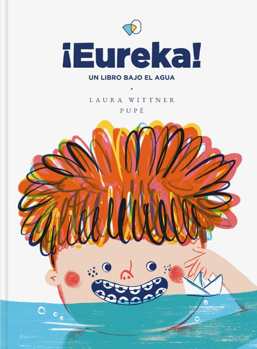 ¡eureka! Un Libro Bajo El Agua - Wittner, Pupé