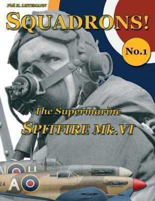 The Supermarine Spitfire Mk.vi - Phil H Listemann (paperb...