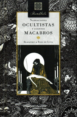 Narraciones Ocultistas Y Otros Cuentos Macabros - Blavatsky