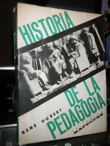 Historia De La Pedagogía René Hubert Kapelusz