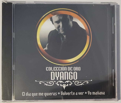 Cd Dyango - Colección De Oro: Dyango (el Día Que Me Quieras,