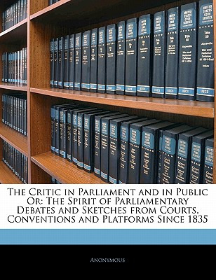 Libro The Critic In Parliament And In Public Or: The Spir...