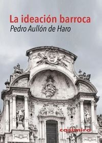 Ideacion Barroca,la - Aullón De Haro, Pedro