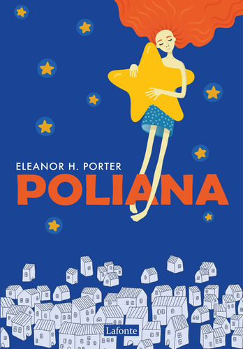 Poliana, de Eleanor Hodgman Porter. Editora Lafonte Ltda, capa mole em português, 2019