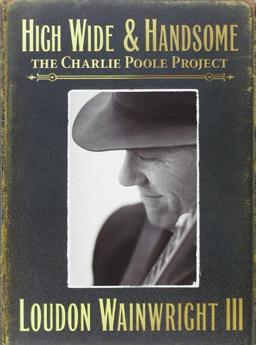 Cd: Wide & Handsome: El Proyecto De Charlie Poole
