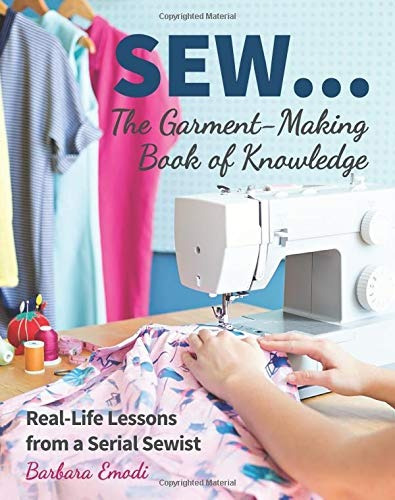 Sew  The Garmentmaking Book Of Knowledge Reallife Lessons Fr