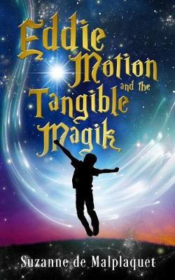 Libro Eddie Motion And The Tangible Magik - Suzanne De Ma...