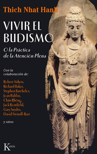 Vivir el budismo: O la Práctica de la Atención Plena, de Hanh, Thich Nhat. Editorial Kairos, tapa blanda en español, 2002