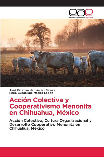 Libro: Acción Colectiva Y Cooperativismo Menonita En Chihuah