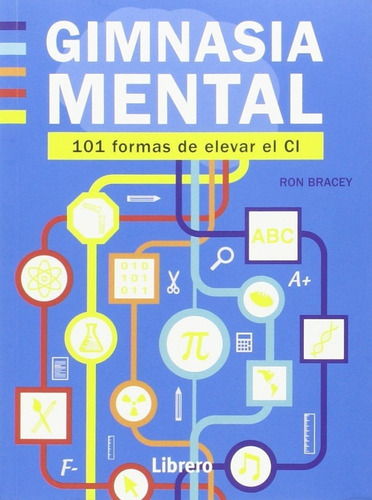 Gimnasia Mental - 101 Formas De Elevar El Ci