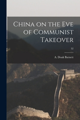 Libro China On The Eve Of Communist Takeover; 32 - Barnet...