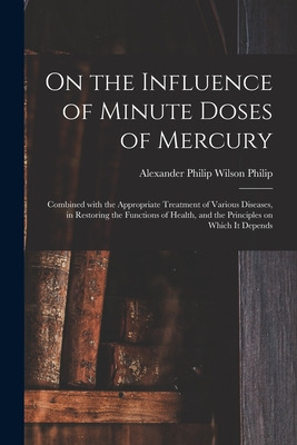 Libro On The Influence Of Minute Doses Of Mercury: Combin...