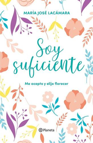 Imagen 1 de 1 de Soy Suficiente - María José Lacámara