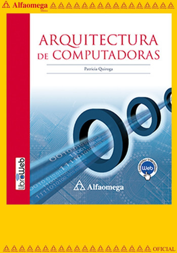 Arquitectura De Computadoras, De Quiroga, Patricia. Editorial Alfaomega Grupo Editor, Tapa Blanda, Edición 1 En Español, 2010