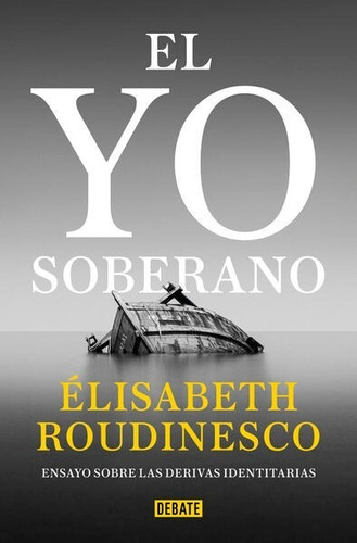 El Yo Soberano - Elisabeth Roudinesco - Nuevo - Original