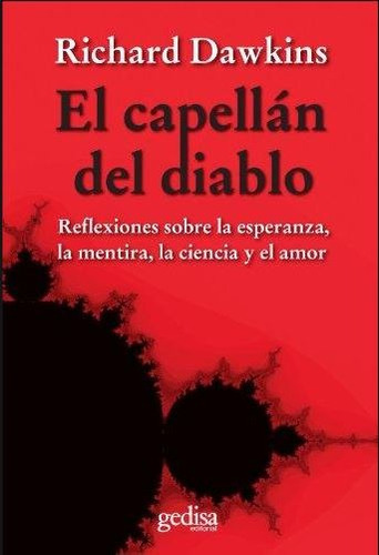El capellán del diablo.: Reflexiones sobre la esperanza, la mentira, la ciencia y el amor, de Dawkins, Richard. Serie Límites de la Ciencia Editorial Gedisa en español, 2015