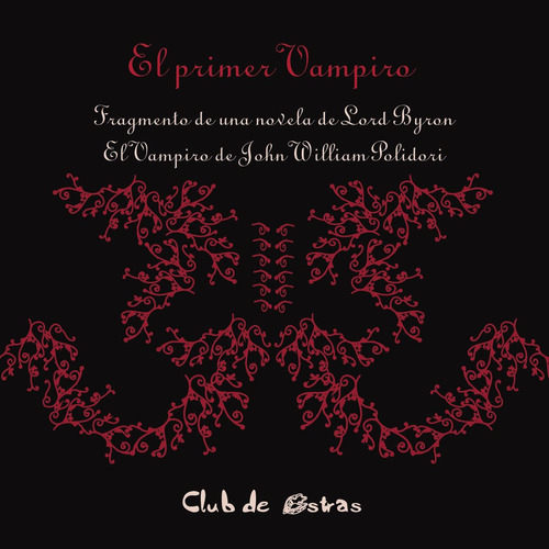 El Primer Vampiro, De Byron , Lord.., Vol. 1.0. Editorial Club De Ostras, Tapa Blanda, Edición 1.0 En Español, 2016