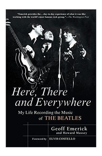 Here, There And Everywhere - Geoff Emerick (paperback)