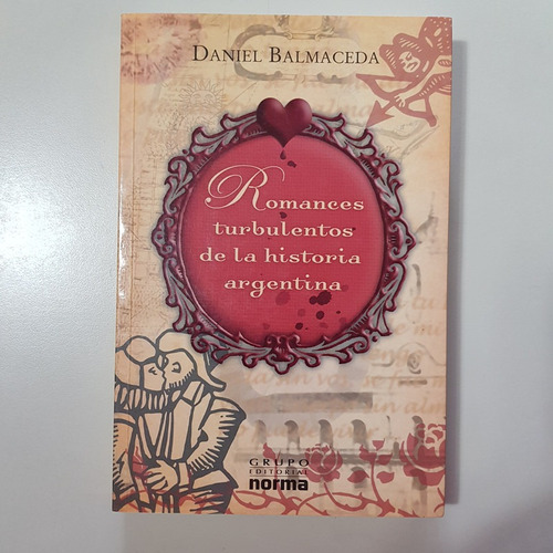 Romances Turbulentos D/la Hist.argentina Balmaceda, Daniel