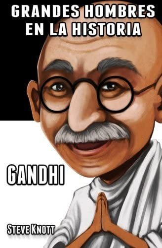 Libro: Gandhi: Grandes Hombres En La Historia (spanish Editi